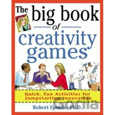 Big Book of Creativity Games: Quick, Fun Acitivities for Jumpstarting Innovation