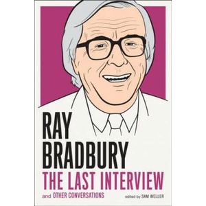 Ray Bradbury: The Last Interview | Ray Bradbury (2014)