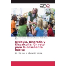 Dislexia, Disgrafía y Discalculia: Un reto para la enseñanza básica