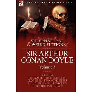 Collected Supernatural and Weird Fiction of Sir Arthur Conan Doyle | Doyle, Arthur Conan, Sir (ISBN: 9781846778414)