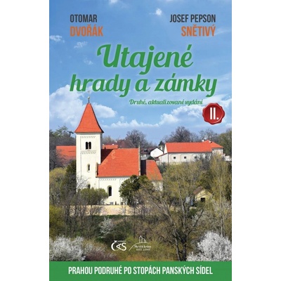 Utajené hrady a zámky II. aneb Prahou podruhé po stopách panských sídel - Otomar Dvořák