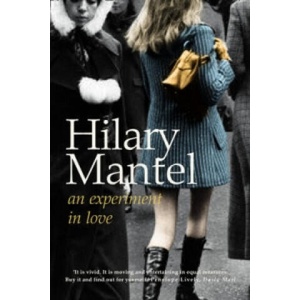 Experiment in Love | Hilary Mantel (ISBN: 9780007172887)