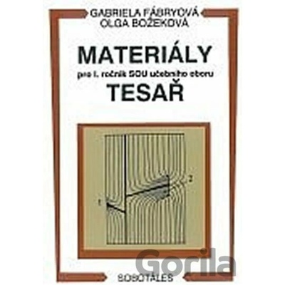 Materiály pro I. roč. SOU učebního oboru tesař G. Fábryová O. Božeková