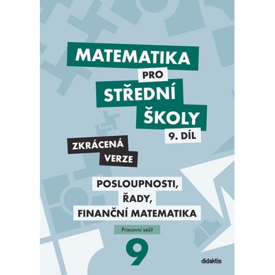Matematika pro střední školy 9.díl Zkrácená verze - Mgr. Magda Králová, Mgr. Milan Navrátil