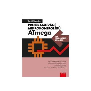 Programování mikrokontrolérů ATmega bez předchozích znalostí - David Matoušek