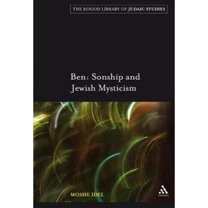 Ben: Sonship and Jewish Mysticism | Moshe Idel (ISBN: 9780826496652)