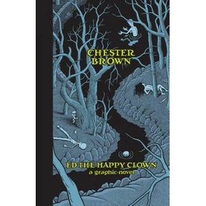 Ed the Happy Clown | Chester Brown (2012)