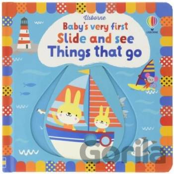 Baby's Very First Slide and See Things That Go - Fiona Watt, Stella Baggott Ilustrátor