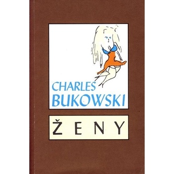 Ženy - Charles Bukowski