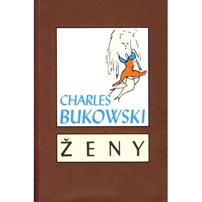 Ženy - Charles Bukowski
