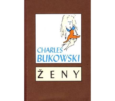 Ženy - Charles Bukowski