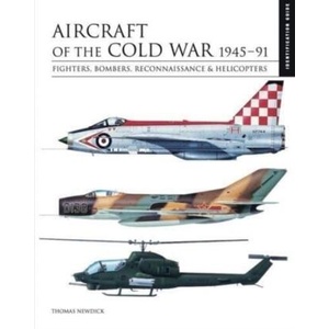 Aircraft of the Cold War 1945-1991 | Thomas Newdick (ISBN: 9781838861148)