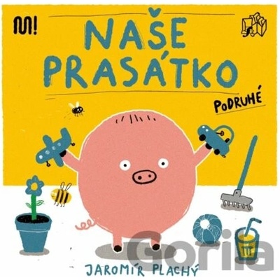 Naše prasátko podruhé - Jaromír Plachý