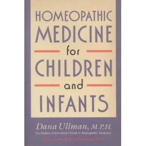 Homeopathic Medicine for Children and Infants | Dana Ullman (ISBN: 9780874776928)