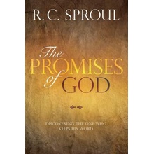 The Promises of God: Discovering the One Who Keeps His Word Sproul R. C.Paperback