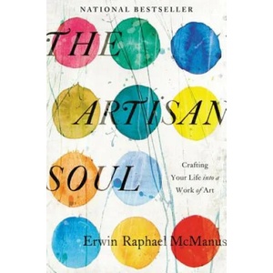 Artisan Soul | Erwin Raphael McManus (ISBN: 9780062270290)