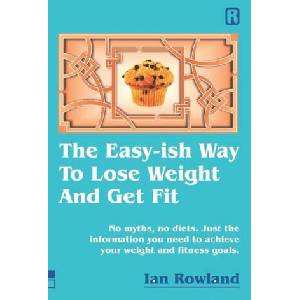 Easy-ish Way To Lose Weight And Get Fit | Ian Rowland (ISBN: 9780955847691)