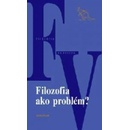 Filozofia ako problém?