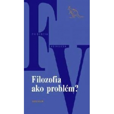 Filozofia ako problém?