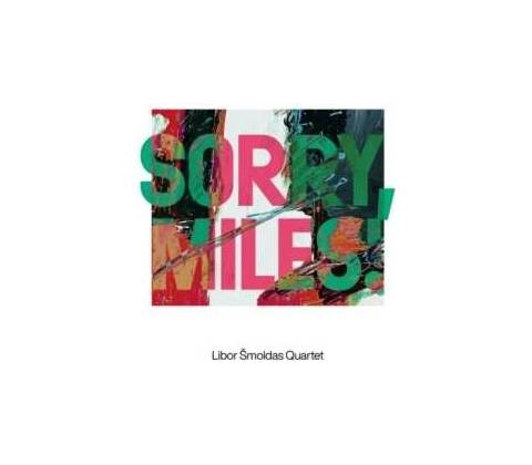 Libor Šmoldas Quartet – Sorry, Miles! CD