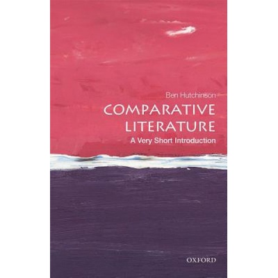 Comparative Literature: A Very Short Introduction Hutchinson Ben Professor of European Literature University of KentPaperback
