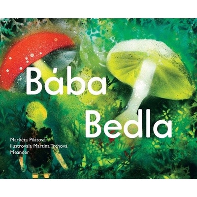 Bába Bedla, 2. vydání - Markéta Pilátová