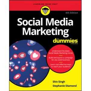 Social Media Marketing For Dummies, 4th Edition | Shiv Singh, Stephanie Diamond (ISBN: 9781119617006)