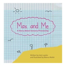 Max and Me - A Story About Sensory Processing - Lawlor Ines