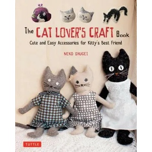 Cat Lover's Craft Book | Crafty Cat Lovers (ISBN: 9784805314920)