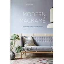 Modern Macrame: 33 Projects for Crafting Your Handmade Home