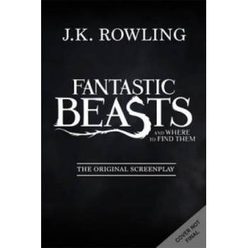 Fantastic Beasts and Where to Find Them: The... - J.K. Rowling