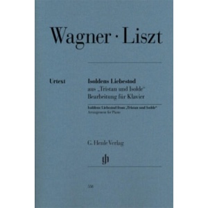 Liszt, Franz - Isoldens Liebestod aus "Tristan und Isolde" (Richard Wagner) | Richard Wagner, Franz Liszt, Dominik Rahmer (ISBN: 9790201805580)