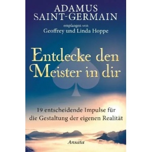 Adamus Saint-Germain - Entdecke den Meister in dir | Geoffrey Hoppe, Linda Hoppe, Wulfing von Rohr (ISBN: 9783778774809)