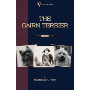 Cairn Terrier (A Vintage Dog Books Breed Classic) | Florence M. , Ross (ISBN: 9781846640384)