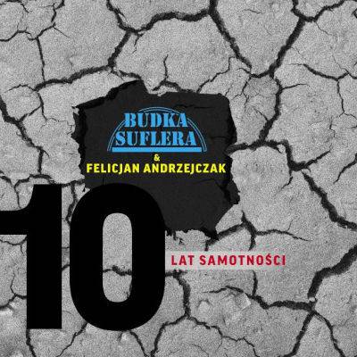 Budka Suflera & Felicjan Andrzejczak - 10 Lat Samotnosci CD