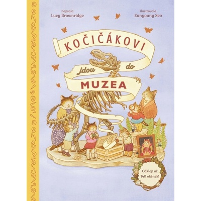 Kočičákovi jdou do muzea - Lucy Brownridge Seo Eunyoung Ilustrátor