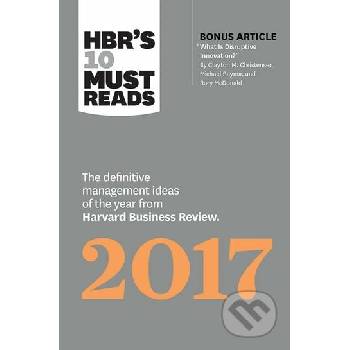HBR's 10 Must Reads 2017 Harvard Business Review