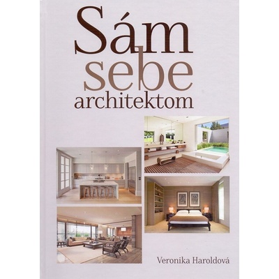 Sám sebe architektom - Veronika Haroldová