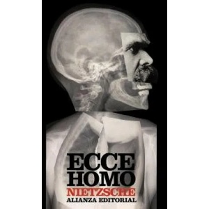 Ecce homo : cómo se llega a ser lo que se es | Friedrich Nietzsche, Andrés Sánchez Pascual (ISBN: 9788420653556)