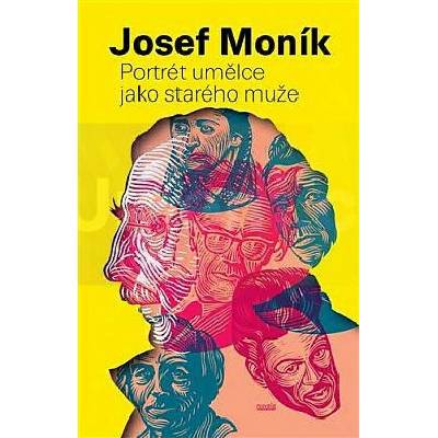 Portrét umělce jako starého muže - Josef Moník