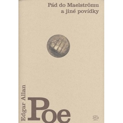 Pád do Maelströmu a jiné povídky - Edgar Allan Poe