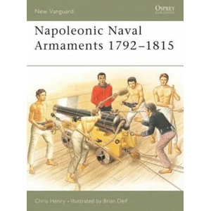 Napoleonic Naval Armaments 1792-1815 | Chris Henry (2004)