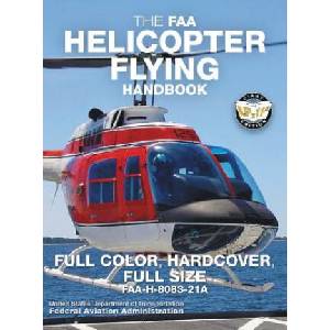 FAA Helicopter Flying Handbook - Full Color, Hardcover, Full Size (ISBN: 9781949117066)