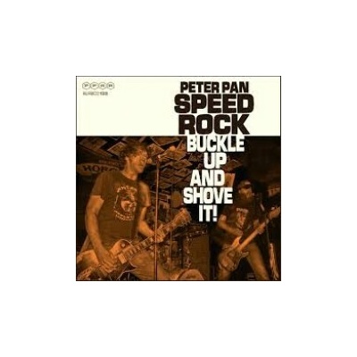 PETER PAN SPEEDROCK: BUCKLE UP AND SHOV LP