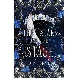 The Stars and The Stage | D. N. Bryn (ISBN: 9781958051559)