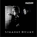 NOIR: STRANGE DESIRE CD