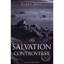 The Salvation Controversy - James Akin