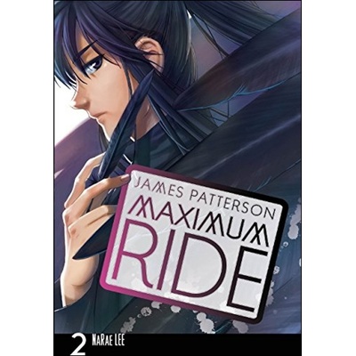 Maximum Ride : Manga Volume 2 - James Patterson