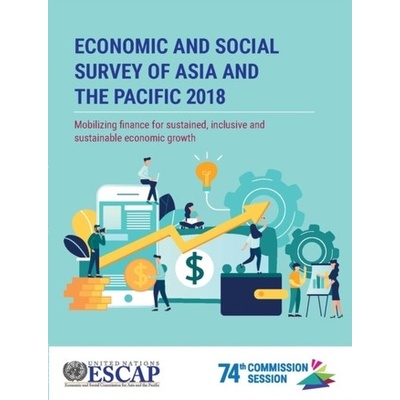 Economic and social survey of Asia and the Pacific 2018