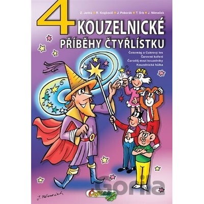 4 kouzelné příběhy Čtyřlístku - Zuzana Janků, Radim Krajčovič, Jiří Poborák, Tomáš Srb,, Jaroslav Němeček (Ilustrátor)